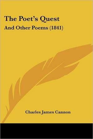 The Poet's Quest de Charles James Cannon