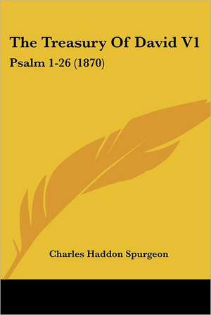 The Treasury Of David V1 de Charles Haddon Spurgeon