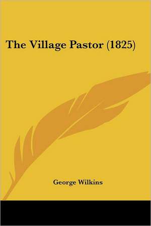 The Village Pastor (1825) de George Wilkins