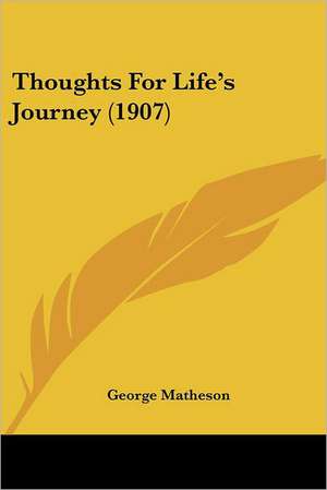 Thoughts For Life's Journey (1907) de George Matheson