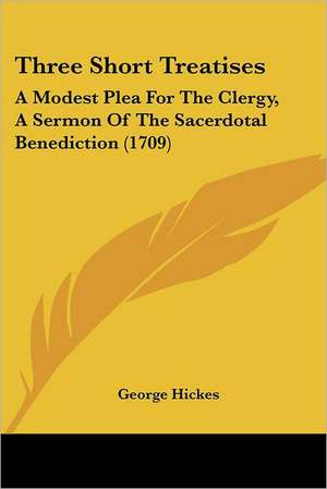 Three Short Treatises de George Hickes