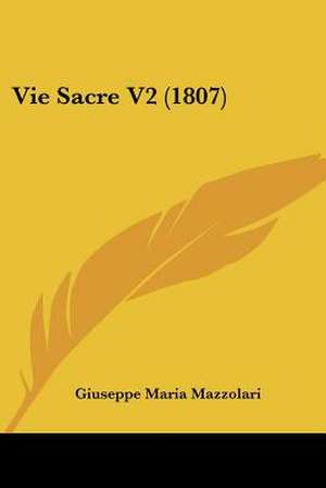 Vie Sacre V2 (1807) de Giuseppe Maria Mazzolari