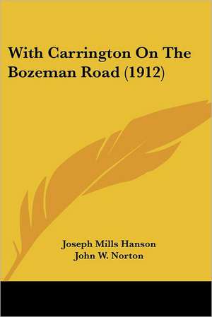 With Carrington On The Bozeman Road (1912) de Joseph Mills Hanson