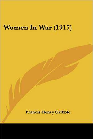 Women In War (1917) de Francis Henry Gribble