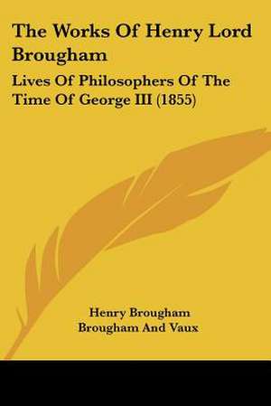 The Works Of Henry Lord Brougham de Henry Brougham Brougham And Vaux