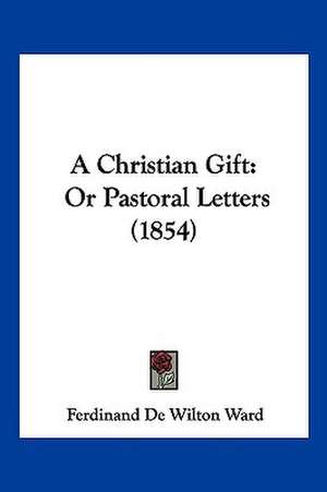 A Christian Gift de Ferdinand De Wilton Ward