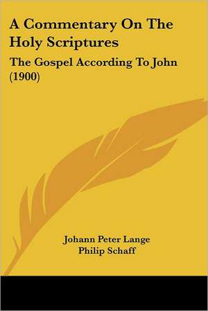 A Commentary On The Holy Scriptures de Johann Peter Lange