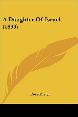 A Daughter Of Israel (1899) de Rose Porter