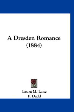 A Dresden Romance (1884) de Laura M. Lane