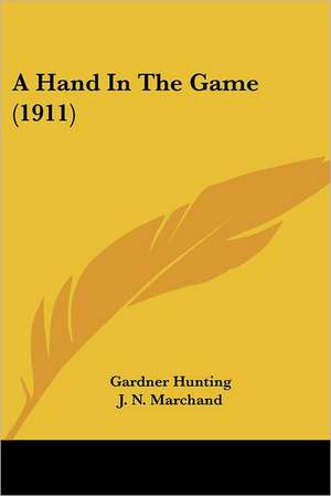 A Hand In The Game (1911) de Gardner Hunting