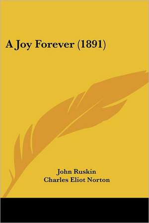 A Joy Forever (1891) de John Ruskin