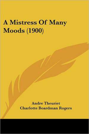 A Mistress Of Many Moods (1900) de Andre Theuriet