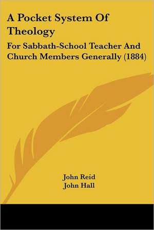 A Pocket System Of Theology de John Reid