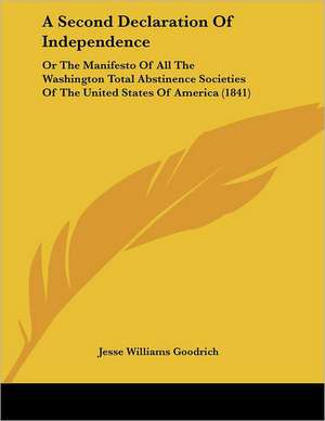 A Second Declaration Of Independence de Jesse Williams Goodrich