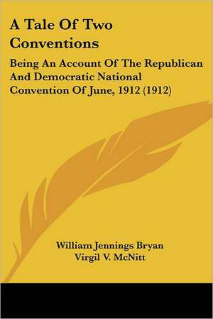 A Tale of Two Conventions de William Jennings Bryan