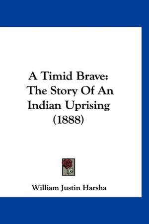 A Timid Brave de William Justin Harsha