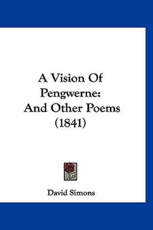 A Vision Of Pengwerne de David Simons