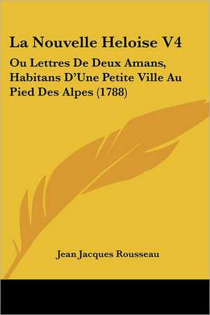 La Nouvelle Heloise V4 de Jean Jacques Rousseau