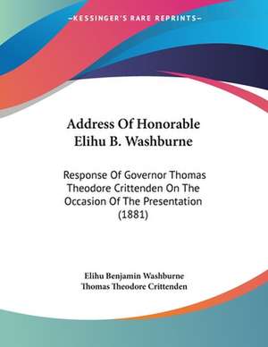 Address Of Honorable Elihu B. Washburne de Elihu Benjamin Washburne