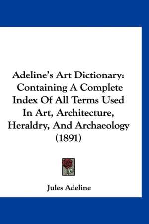 Adeline's Art Dictionary de Jules Adeline