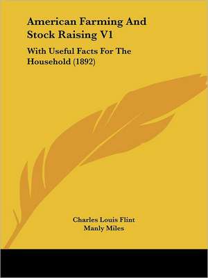 American Farming And Stock Raising V1 de Charles Louis Flint