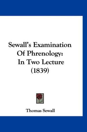 Sewall's Examination Of Phrenology de Thomas Sewall