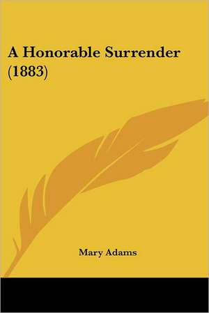 A Honorable Surrender (1883) de Mary Adams