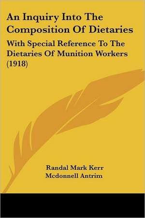 An Inquiry Into The Composition Of Dietaries de Randal Mark Kerr Mcdonnell Antrim