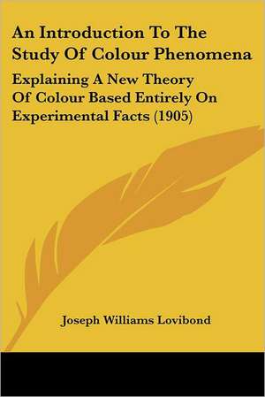 An Introduction To The Study Of Colour Phenomena de Joseph Williams Lovibond