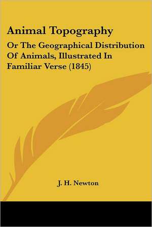 Animal Topography de J. H. Newton