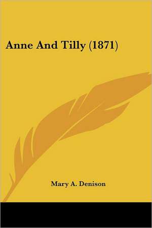 Anne And Tilly (1871) de Mary A. Denison