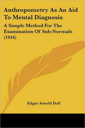 Anthropometry As An Aid To Mental Diagnosis de Edgar Arnold Doll