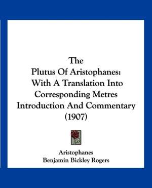 The Plutus Of Aristophanes de Aristophanes