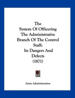 The System Of Officering The Administrative Branch Of The Control Staff de Army Administration