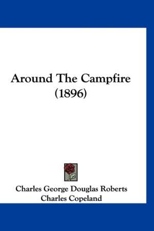 Around The Campfire (1896) de Charles George Douglas Roberts