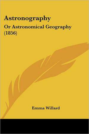 Astronography de Emma Willard