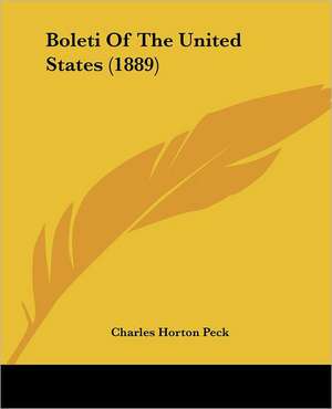 Boleti Of The United States (1889) de Charles Horton Peck