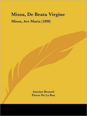 Missa, De Beata Virgine de Antoine Brumel