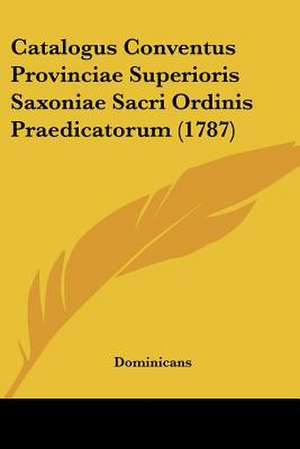 Catalogus Conventus Provinciae Superioris Saxoniae Sacri Ordinis Praedicatorum (1787) de Dominicans