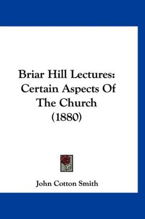 Briar Hill Lectures de John Cotton Smith