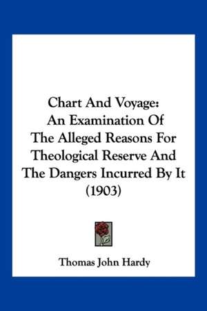 Chart And Voyage de Thomas John Hardy