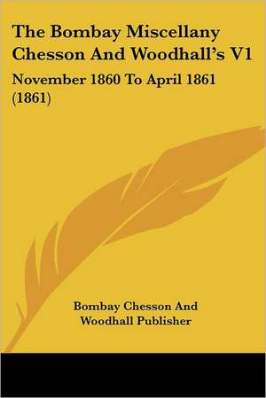 The Bombay Miscellany Chesson And Woodhall's V1 de Bombay Chesson And Woodhall Publisher