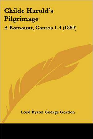 Childe Harold's Pilgrimage de Lord Byron George Gordon