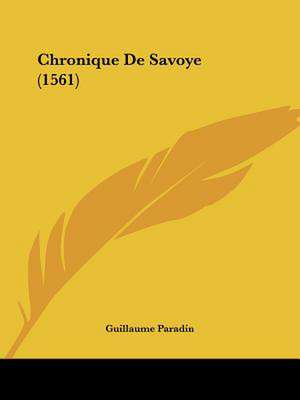 Chronique De Savoye (1561) de Guillaume Paradin