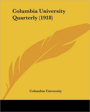 Columbia University Quarterly (1918) de Columbia University