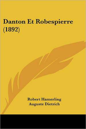 Danton Et Robespierre (1892) de Robert Hamerling