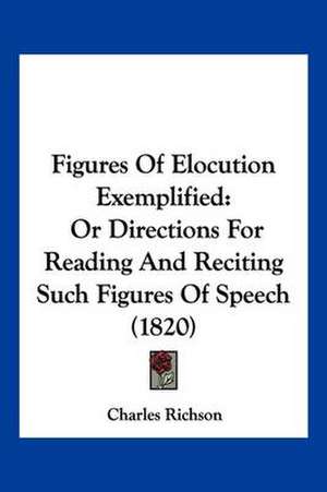 Figures Of Elocution Exemplified de Charles Richson