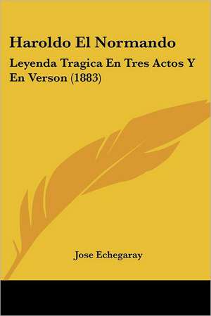 Haroldo El Normando de Jose Echegaray