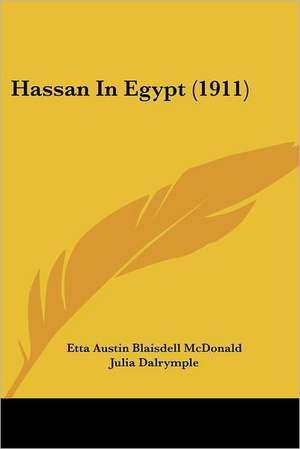 Hassan In Egypt (1911) de Etta Austin Blaisdell Mcdonald