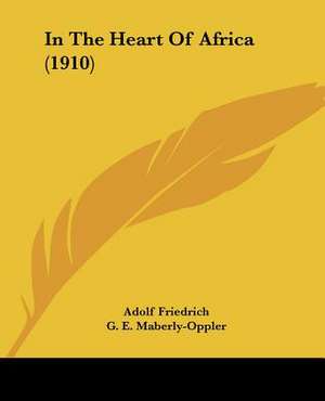 In The Heart Of Africa (1910) de Adolf Friedrich